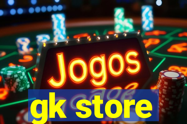 gk store
